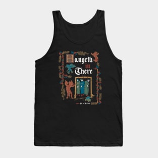 Hang in There Medieval Style - funny retro vintage English history Tank Top